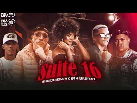 MC ANÔNIMO, MC FURIA, PRETA NICK, JR NO BEAT, MK NO BEAT -SUITE 16