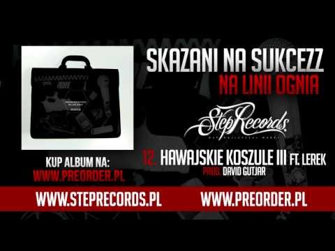 Skazani Na Sukcezz ft. Lerek - Hawajskie koszule III