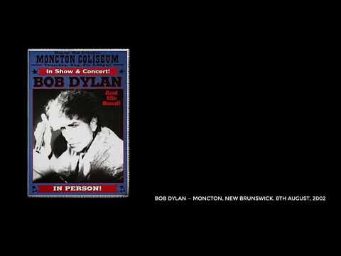 Bob Dylan — Moncton, New Brunswick. 8th August, 2002. Complete show, stereo recording