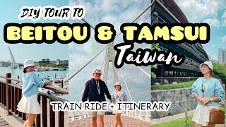 TAIWAN GUIDE 🇹🇼 EXPLORING  TAMSUI & BEITOU || HOW TO GET THERE,  TRAIN RIDE + TOURIST SPOTS (DAY4)