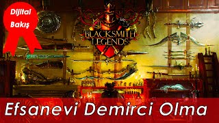 ORTA ÇAĞIN EN ÜNLÜ DEMİRCİSİ | Blacksmith Legends | Dijital Bakış