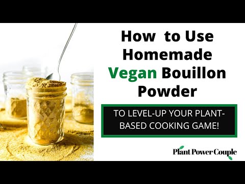 6 Ways to Use Homemade Vegan Chicken Bouillon Powder to Level-Up Your Plant-Based Cooking