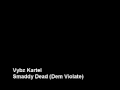 Vybz Kartel - Smaddy Dead (Dem Violate) 