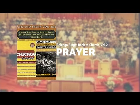 Chicago Sings: Back to Church - Prayer Medley