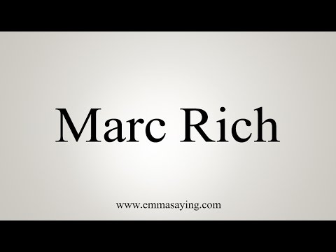 How to Pronounce Marc Rich