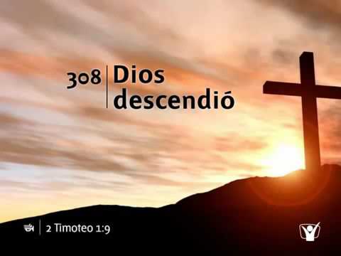 Himno 308 Dios descendió.