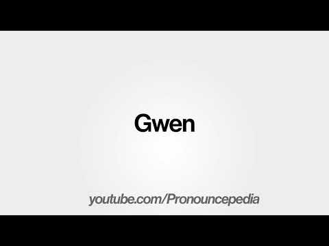 How To Pronounce Gwen