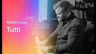 Video thumbnail for Walkthrough: Tutti by Spitfire Audio