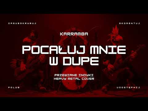 🔥 [+18] KaRRamBa - Pocałuj Mnie w Dupe (ale to heavy metal cover) 🔥🦃🤘 HIT