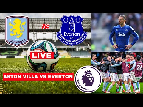 Aston Villa vs Everton 0-1 Live Stream Premier League Football EPL Match Commentary Score Highlights