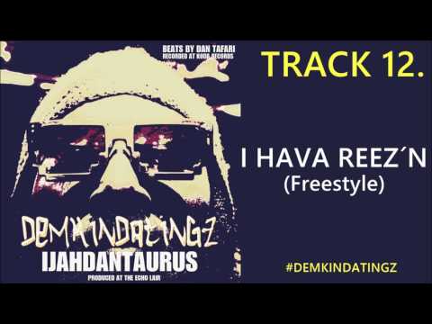 12.  I HAVA REEZ´N (FREESTYLE) - IJAHDAN TAURUS #DEMKINDATINGZ