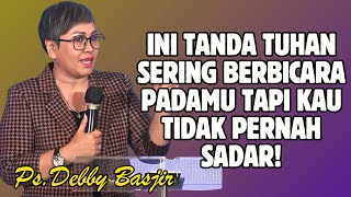 Download lagu INI TANDA TUHAN SERING BERBICARA PADAMU TAPI KAU TIDAK PERNAH MENYADARINYA | PDT. DEBBY BASJIR mp3