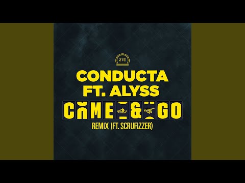 Come & Go (feat. Alyss & Scrufizzer) (Remix)