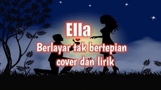 Download lagu berlayar tak bertepian Ella cover dan lirik by elma mp3