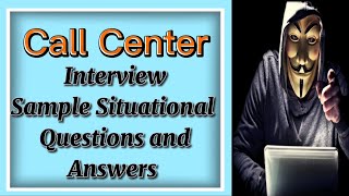 Call Center Sample Situational Interview Question and Answers