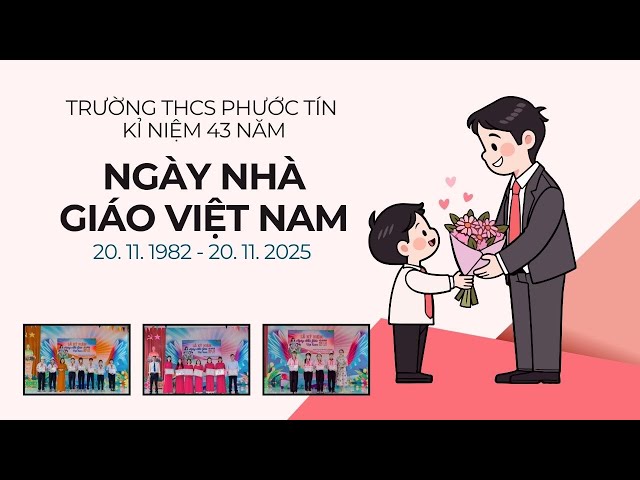 Trường THCS Phước Tín | Lễ Kỷ Niệm 43 Năm Ngày Nhà Giáo Việt Nam 2025
