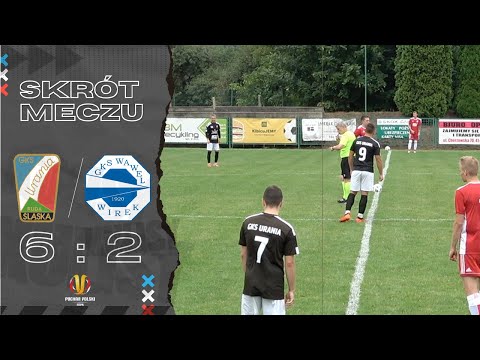 SKRÓT MECZU! PP | URANIA RUDA ŚLĄSKA 6-2 WAWEL WIREK (5.08.2023)