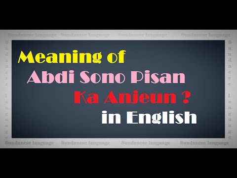 Meaning of Abdi Sono Pisan Ka Anjeun? in English