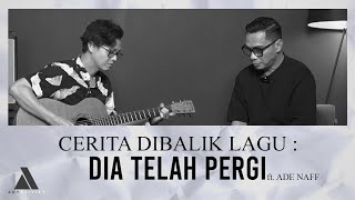 Download lagu Cerita Dibalik Lagu Dia Telah Pergi Ft. Ade Naff mp3 Download lagu Cerita Dibalik Lagu Dia Telah Pergi Ft. Ade Naff mp3