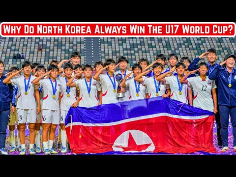 Why Do North Korea Always Win The U17 Women's World Cup?