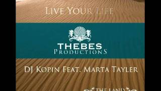 Live Your Life -  DJ Kopin Feat  Marta Taylor