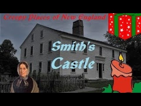 Creepy Places of New England: Smith's Castle