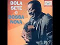 Bola Sete • "Bossa Nova" | Fantasy • LP - 1962 • Álbum Completo