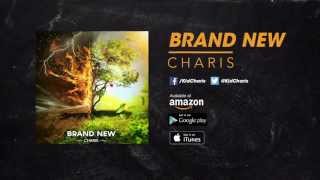 Charis - BRAND NEW (Lyric Video)