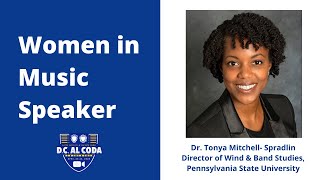 Women in Music Speaker, Dr. Tonya Mitchell- Spradlin- D.C. al Coda
