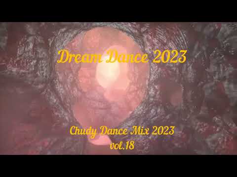 Dream Dance 2023 -  Chudy Dance Mix 2023 vol 18