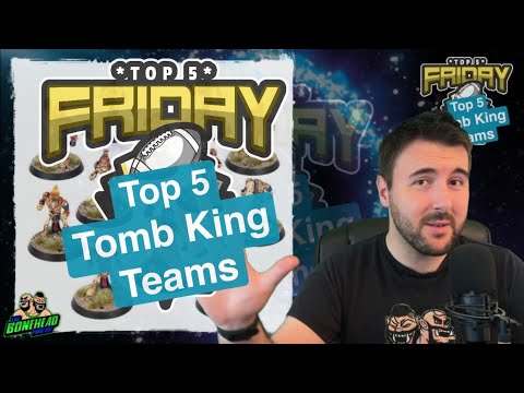 Top 5 Tomb King (Khemri) Teams - Top 5 Friday (Bonehead Podcast)