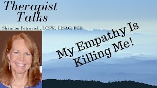 My Empathy Is Killing Me!