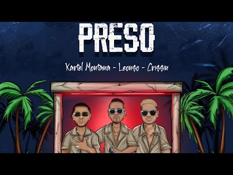 LEONSO ft CRISSIN, KARTEL MONTANA- PRESO (Official Video)