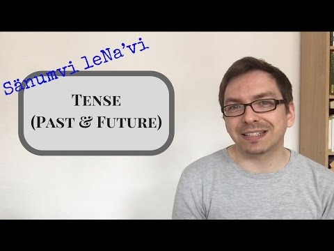 Sänumvi – Na'vi lesson 11: Tense (Past & Future)