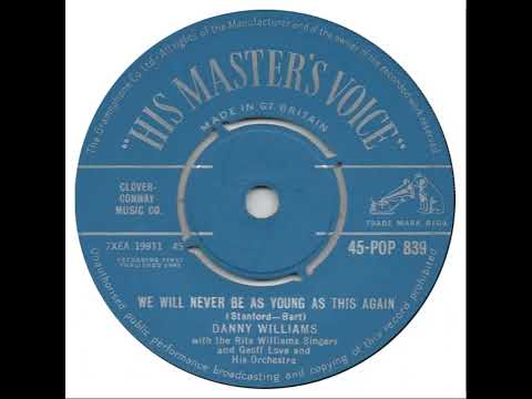 UK New Entry 1961 (131) Danny Williams - We Will Never Be As Young As This Again