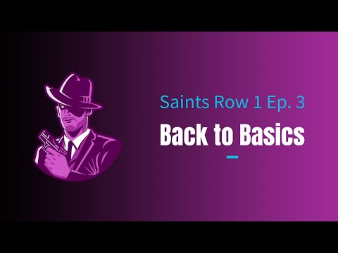 Saints Row (2006) Back to Basics EP 3