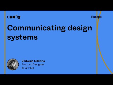 Communicating design systems - Viktoriia Nikitina (Config Europe)