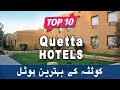 Top 10 Hotels to Visit in Quetta, Balochistan | Pakistan - Urdu/Hindi