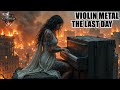 VIOLIN METAL PIANO V3 Edition 24 Hour To The End The Last Day Theme Music THX FOR 10K SUBS
