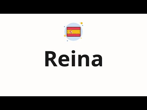 How to pronounce Reina