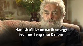 Hamish Miller - earth energy, leylines, feng shui and more