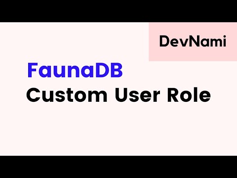FaunaDB How to Create Custom Role in Database