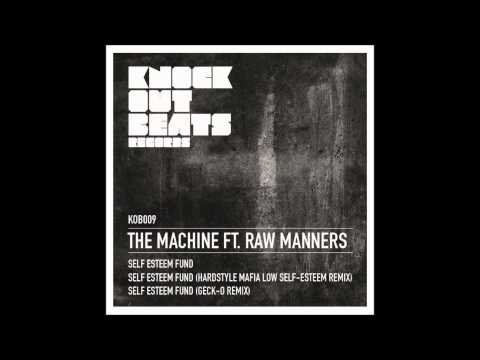 The Machine ft. Raw Manners - Self Esteem Fund (Hardstyle Mafias 'Low Self Esteem' Remix)