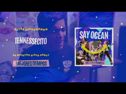 Say Ocean - Tennessecito | Album Stream