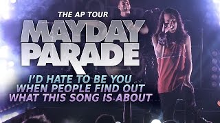 Mayday Parade - &quot;I&#39;d Hate To Be You When People Find Out What This Song Is About&quot; LIVE! The AP Tour