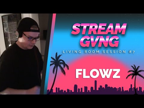 STREAM GVNG Living Room Session #7 - FLOWZ