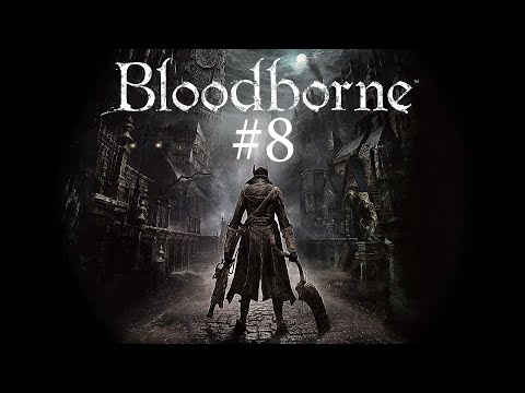 IRÁNY A SZELLEMKASTÉLY! - Bloodborne #8 - PS4 Pro - 2020. 07. 17.