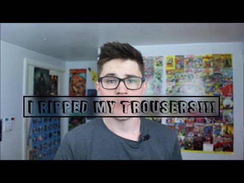 I Ripped My Trousers!!!