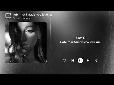 Ariana Grande - hate that i made you love me (1 Hour) Lyrics | 1시간 가사