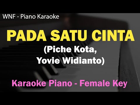 Piche Kota, Yovie Widianto - Pada Satu Cinta (Karaoke Female Key) Nada Wanita